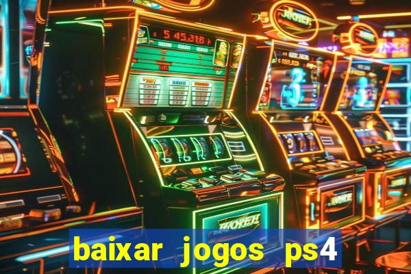 baixar jogos ps4 pkg pt-br